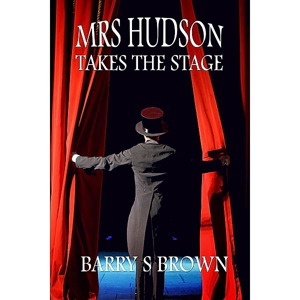 Mrs. Hudson Takes the Stage / Andrews UK, Barry S Brown