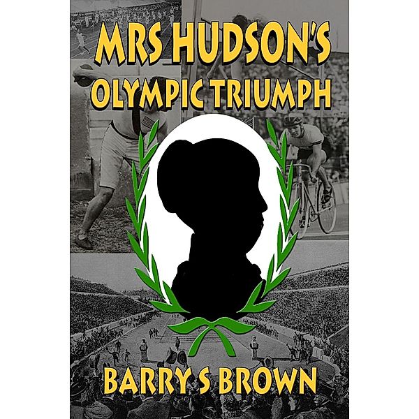 Mrs Hudson's Olympic Triumph / Mrs. Hudson of Baker Street, Barry S Brown