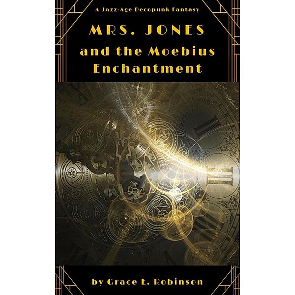 Mrs. Jones and the Moebius Enchantment (The Adventures of Mrs. Jones) / The Adventures of Mrs. Jones, Grace E. Robinson