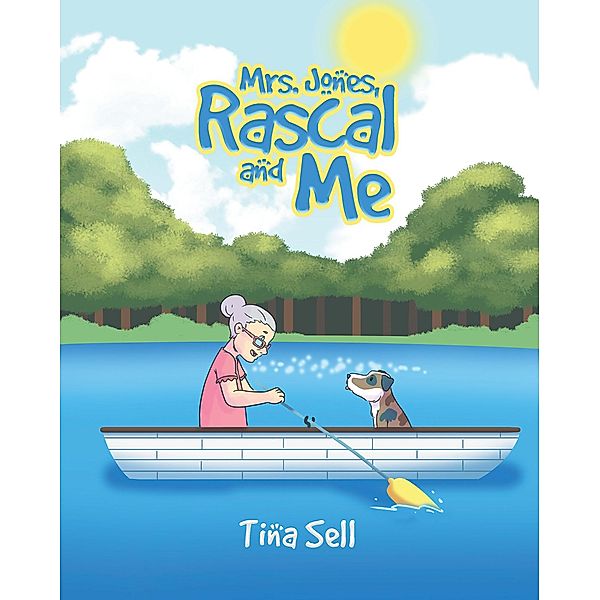 Mrs. Jones, Rascal and Me / Covenant Books, Inc., Tina Sell