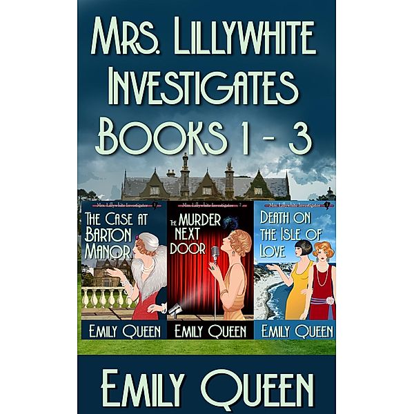 Mrs. Lillywhite Investigates Books 1-3 (Mrs. Lillywhite Investigates Collections, #1) / Mrs. Lillywhite Investigates Collections, Emily Queen