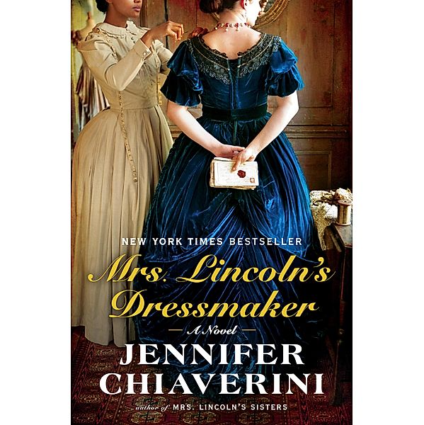 Mrs. Lincoln's Dressmaker, Jennifer Chiaverini