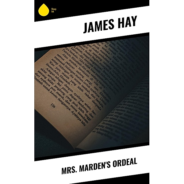 Mrs. Marden's Ordeal, James Hay