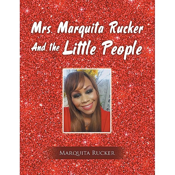 Mrs. Marquita Rucker and the Little People, Marquita Rucker