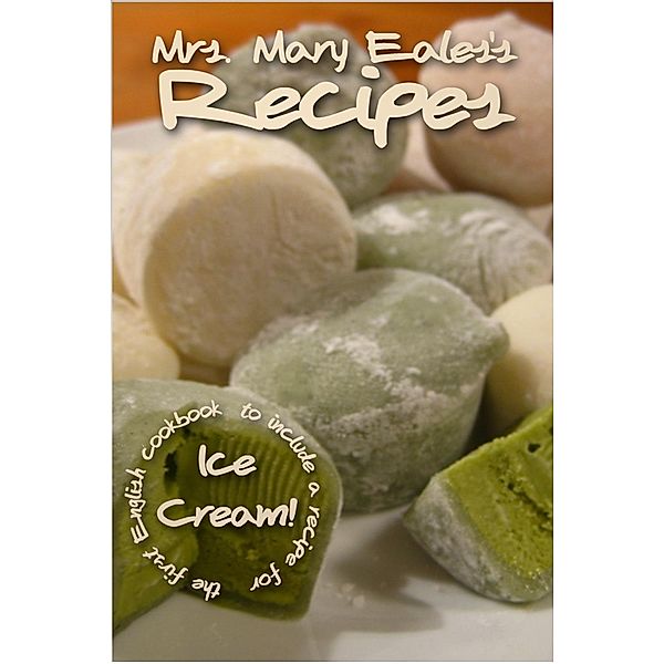 Mrs Mary Eales's Recipes, Mary Eales