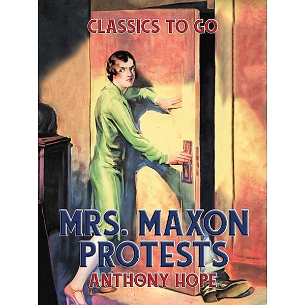 Mrs. Maxon Protests, Anthony Hope