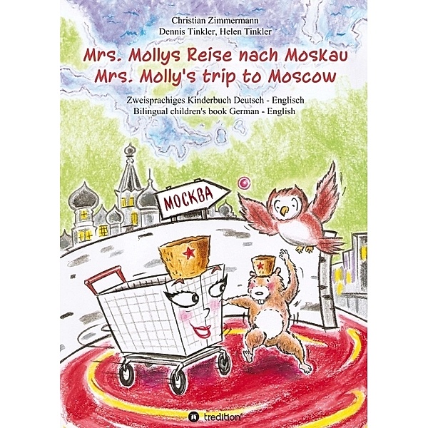 Mrs. Mollys Reise nach Moskau / Mrs. Molly's trip to Moscow, [Christian] Zimmermann
