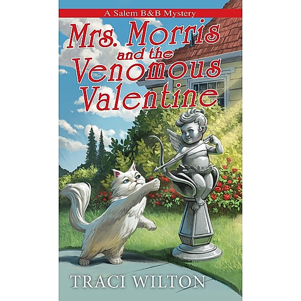 Mrs. Morris and the Venomous Valentine / A Salem B&B Mystery Bd.9, Traci Wilton
