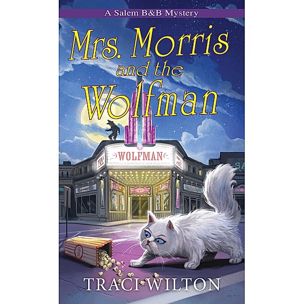 Mrs. Morris and the Wolfman / A Salem B&B Mystery Bd.7, Traci Wilton