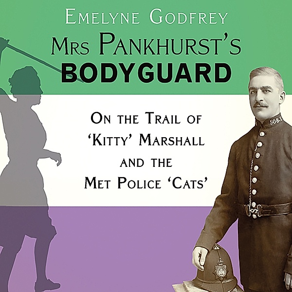 Mrs Pankhurst's Bodyguard, Emelyne Godfrey