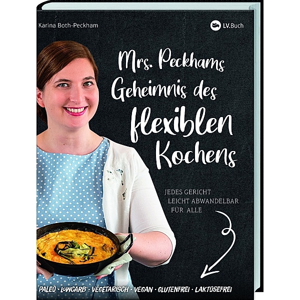 Mrs. Peckhams Geheimnis des flexiblen Kochens, Karina Both-Peckham