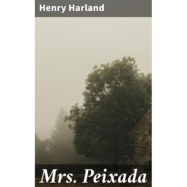 Mrs Peixada, Henry Harland