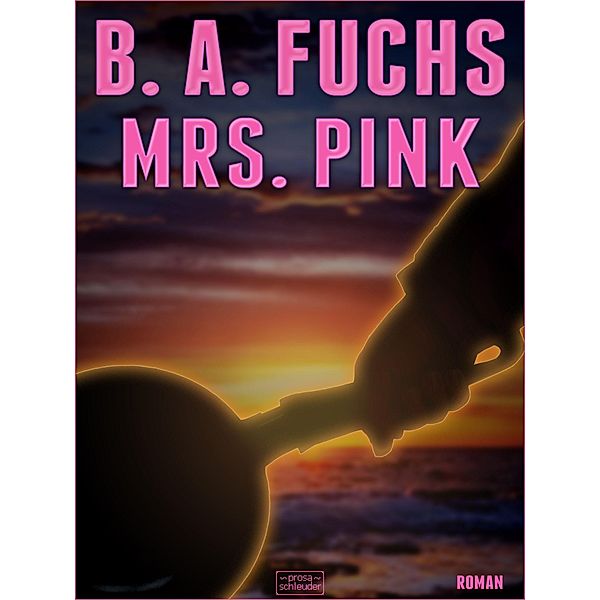 Mrs. Pink, B. A. Fuchs