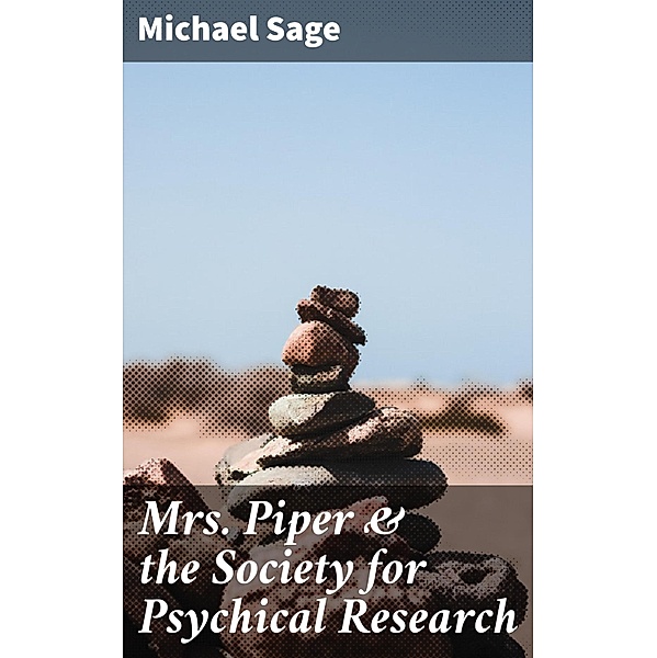 Mrs. Piper & the Society for Psychical Research, Michael Sage