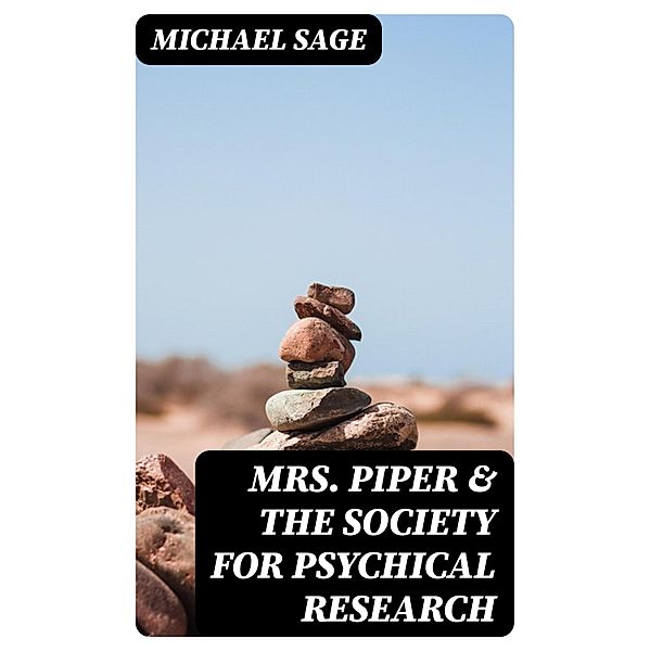 Mrs. Piper & the Society for Psychical Research, Michael Sage