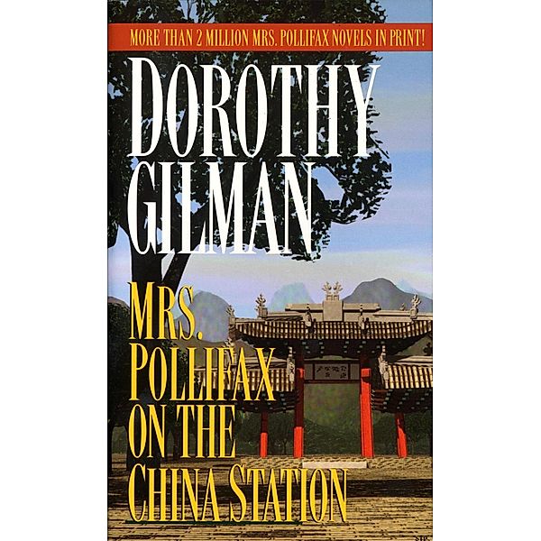 Mrs. Pollifax on the China Station / Mrs. Pollifax Bd.6, Dorothy Gilman