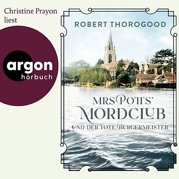Mrs Potts' Mordclub und der tote Bürgermeister,2 Audio-CD, 2 MP3, Robert Thorogood