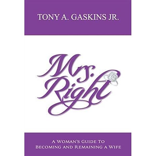 Mrs. Right, Tony A Gaskins Jr