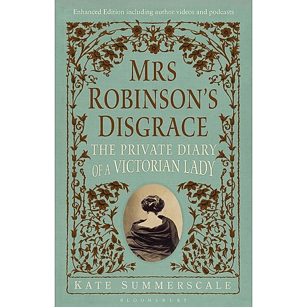 Mrs Robinson's Disgrace, The Private Diary of A Victorian Lady ENHANCED EDITION, Kate Summerscale