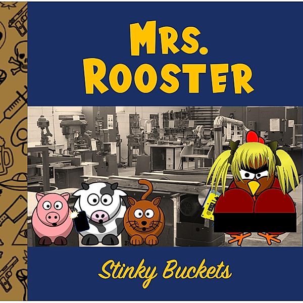 Mrs. Rooster, Stinky Buckets