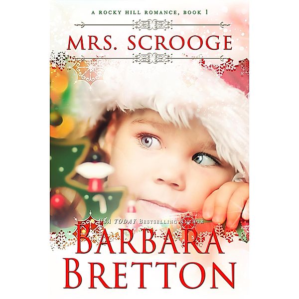 Mrs. Scrooge (Rocky Hill Romance, #1) / Rocky Hill Romance, Barbara Bretton