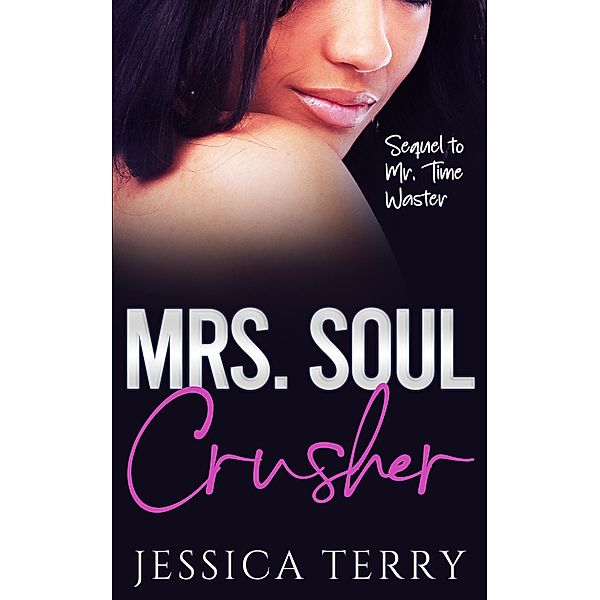 Mrs. Soul Crusher, Jessica Terry