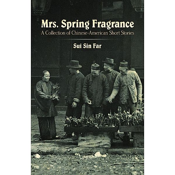 Mrs. Spring Fragrance, Sui Sin Far