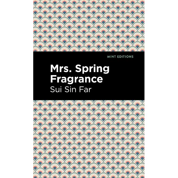 Mrs. Spring Fragrance / Mint Editions (Voices From API), Sui Sin Far