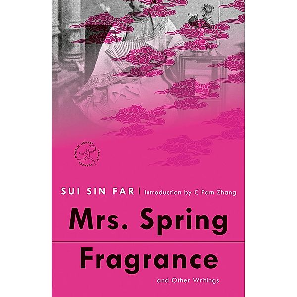 Mrs. Spring Fragrance / Modern Library Torchbearers, Sui Sin Far