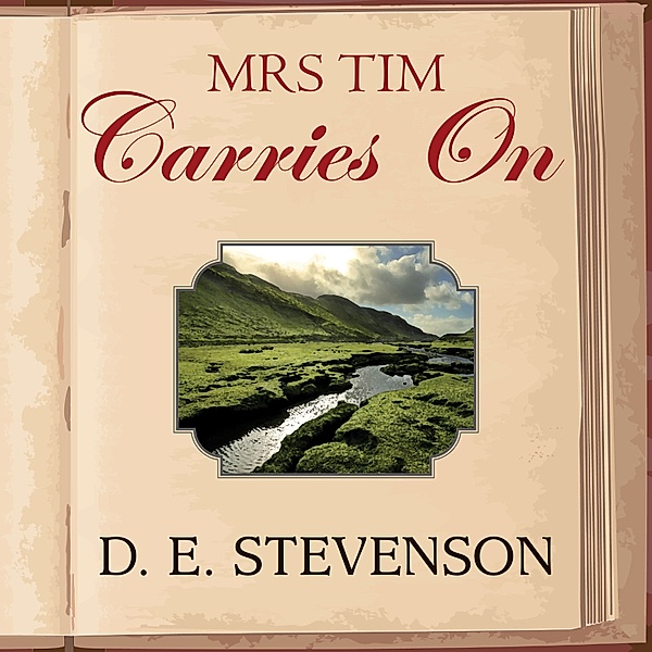 Mrs Tim - 2 - Mrs Tim Carries On, D.E. Stevenson