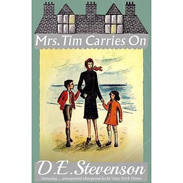 Mrs. Tim Carries On / Dean Street Press, D. E. Stevenson