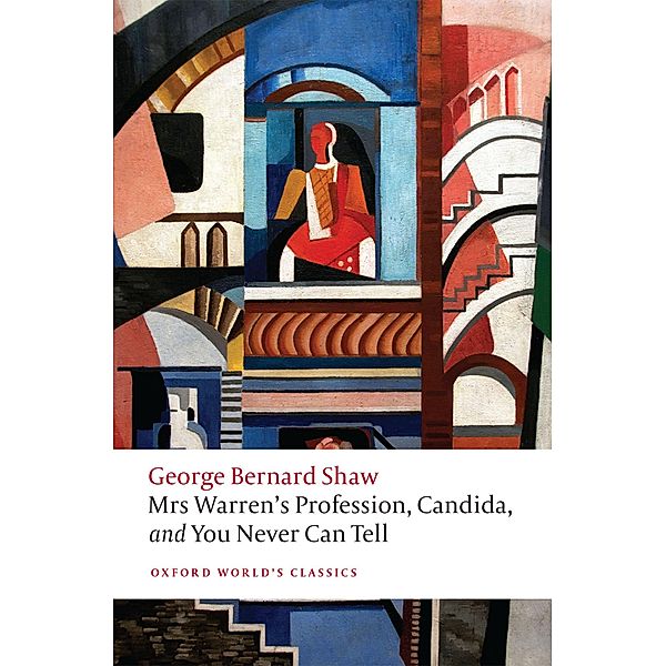 Mrs Warren's Profession, Candida, and You Never Can Tell / Oxford World's Classics, George Bernard Shaw