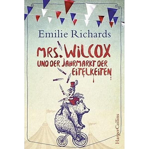 Mrs. Wilcox und der Jahrmarkt der Eitelkeiten, Emilie Richards