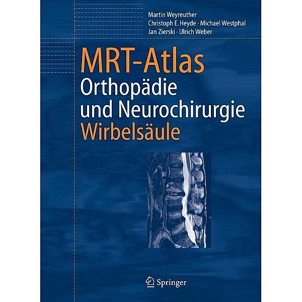 MRT-Atlas, Martin Weyreuther, Christoph E. Heyde, Michael Westphal, Jan Zierski, Ulrich Weber