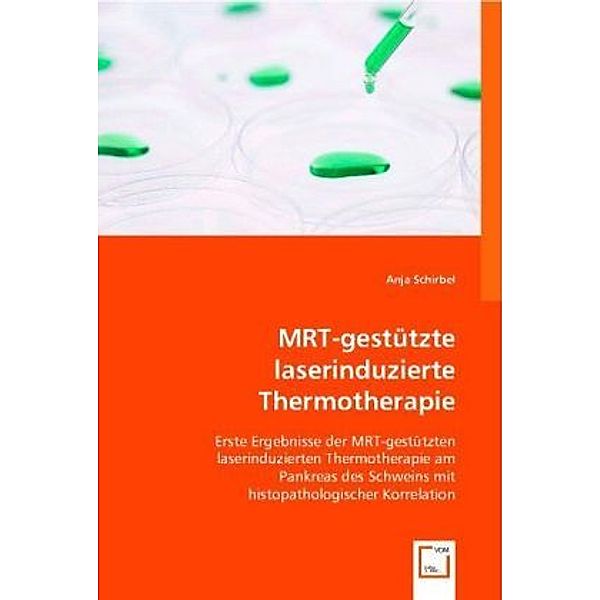 MRT-gestützte laserinduzierte Thermotherapie, Anja Schirbel