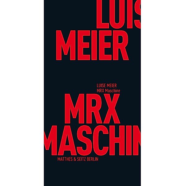 MRX Maschine / Fröhliche Wissenschaft Bd.127, Luise Meier