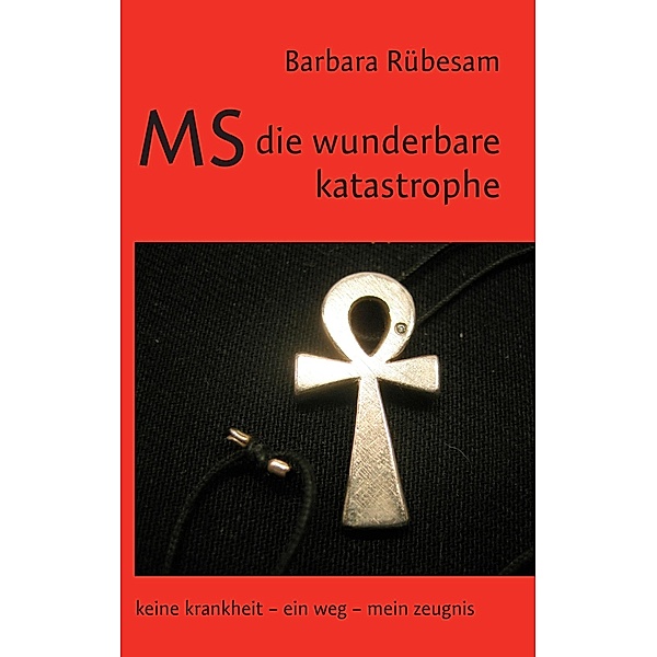 MS - die wunderbare Katastrophe, Barbara Rübesam