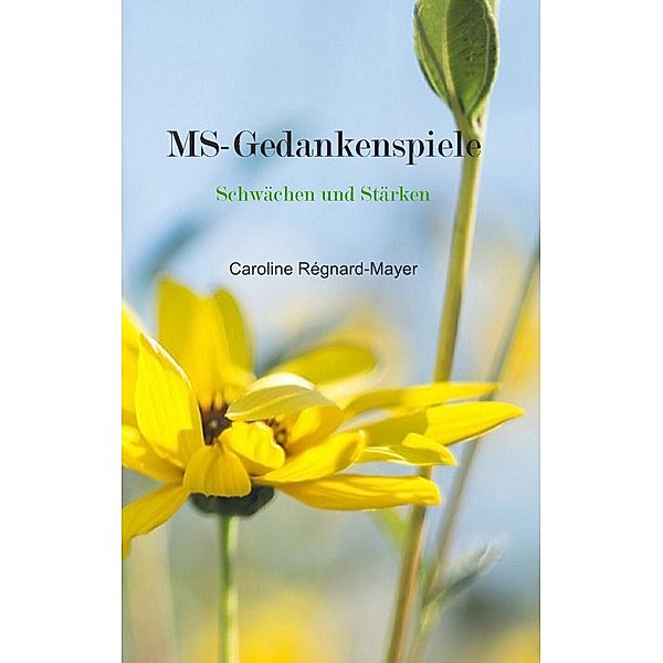 MS - Gedankenspiele, Caroline Régnard-Mayer