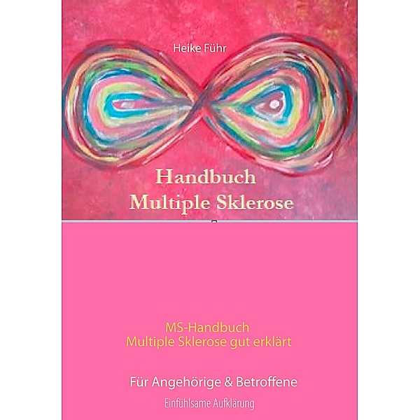 MS-Handbuch Multiple Sklerose gut erklärt  Für Angehörige & Betroffene, Heike Führ