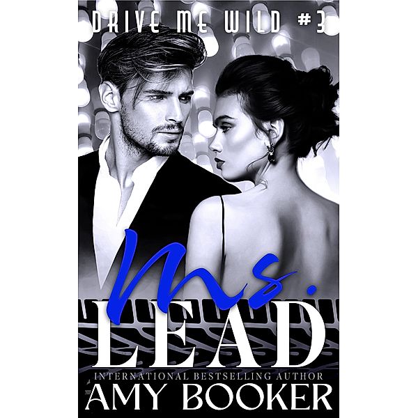 Ms. Lead (Drive Me Wild, #3) / Drive Me Wild, Amy Booker