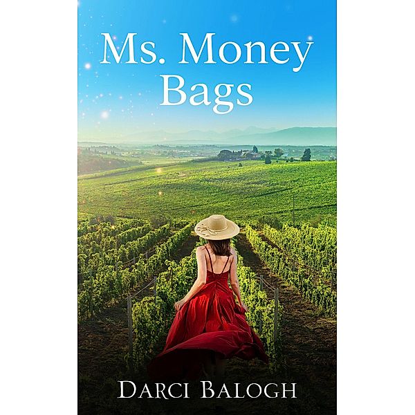 Ms. Money Bags (Lady Billionaires, #1) / Lady Billionaires, Darci Balogh