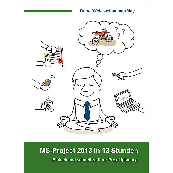 MS-Project 2013 in 13 Stunden, Gerlinde Dörfel, Harald Weichselbaumer, Gabi Bley