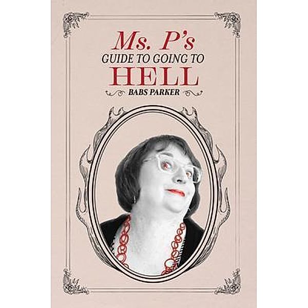 Ms. P's Guide to Going to Hell, Babs Parker