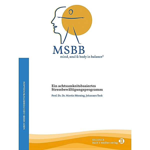 MSBB: mind, soul & body in balance® - Mein MSBB-Gesundheitsprogramm, Martin Hörning, Johannes Tack
