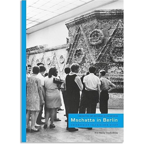 Mschatta in Berlin - Grundsteine Islamischer Kunst