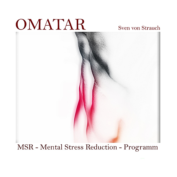 MSR -Mental Stress Reduction - Programm, Omatar