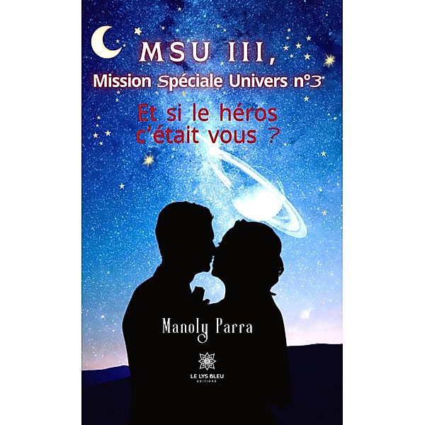 MSU III, Mission Spéciale Univers n°3, Manoly Parra