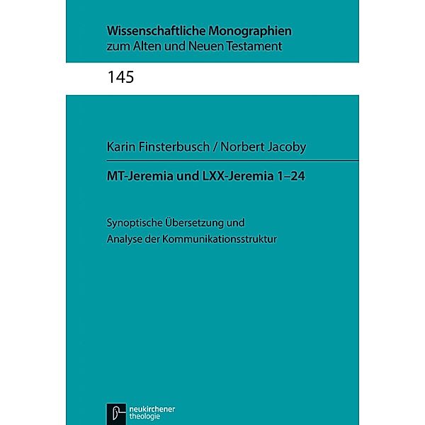 MT-Jeremia und LXX-Jeremia 1-24 / Wissenschaftliche Monographien zum Alten und Neuen Testament, Karin Finsterbusch, Norbert Jacoby
