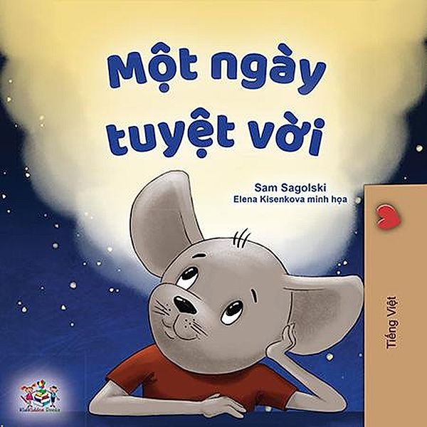 M¿t ngày tuy¿t v¿i (Vietnamese Bedtime Collection) / Vietnamese Bedtime Collection, Sam Sagolski, Kidkiddos Books