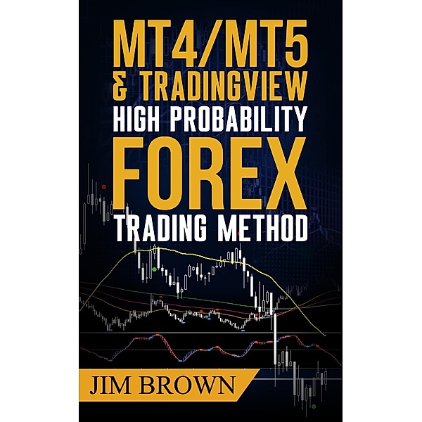MT4/MT5 & TradingView High Probability Forex Trading Method, Jim Brown